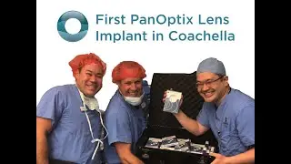 Coachella Valley's First PanOptix Lenses with Dr. Tokuhara
