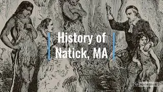 History of Natick, MA: Part 1