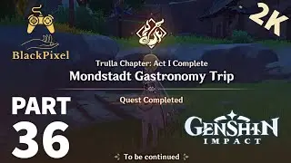 Genshin Impact Gameplay Walkthrough | Mondstradt Gastronomy Trip  | ios iPhone X | Part 36