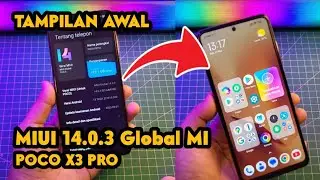 TAMPILAN AWAL MIUI 14.0.3 Global MI Poco X3 Pro Wajib Di Simak Sebelum Update!!
