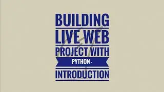 Building a live project with python.