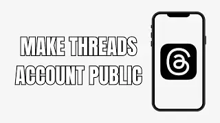 How To Make Threads Account Public (New)
