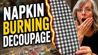 Napkin Burning Decoupage / A Crafting Game Changer for Stunning Decor