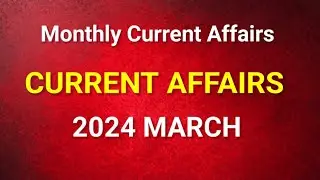 Monthly Current Affairs March 2024 for Kerala PSC Exams | Current Affairs 2024 |