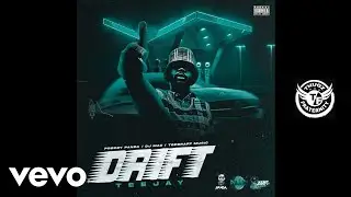 Teejay, DJ MAC - Drift (Official Audio)
