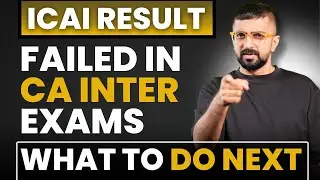 ICAI Results | Failed in CA Inter Exams | What To Do Next | CA Inter Guidance Jan 2025 |Neeraj Arora