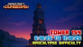 The Tower 154 [Apocalypse] Full Climb, Guide & Strategy, Minecraft Dungeons Fauna Faire