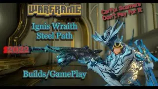 Warframe Ignis Wraith Steel Path Builds/GamePlay (How to get it,farm location) 2022