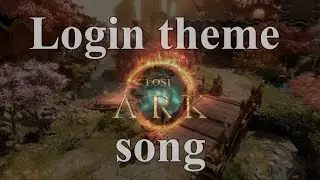 Lost Ark - login theme song (OST)