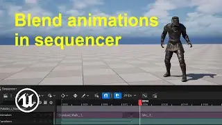 How to blend animations in sequencer in Unreal Engine 5