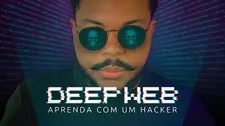 Deep Web: Comece por aqui