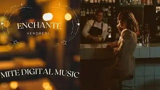 ENCHANTÉ - VENDREDI