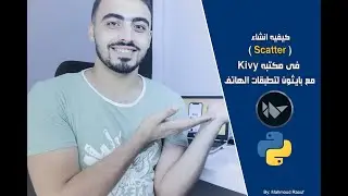 26_ كيفيه إنشاء Scatter فى كيفي م دوره إنشاء تطبيقات الهاتف بستخدام بايثون