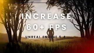 UnrealEngine5.4: Boost 60 + FPS In Just 3 Minutes | UnrealEngine5.4