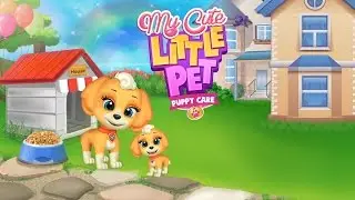 My Cute Little Pet Puppy Care - Cute Little Puppy Care Games By Gameiva