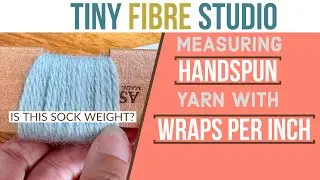 How to measure handspun yarn using wraps per inch (WPI).