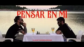 SODE X ELEZETA BARRIOS - PENSAR EN Mí (VIDEOCLIP)