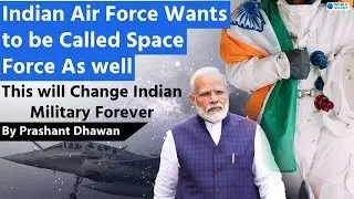 Indian Air Force Wants to be Called Space Force As well | This will Change Indian Military Forever