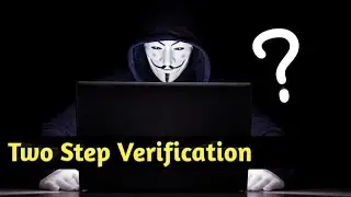 Two Step Verification| One Time Password [OTP]| Explained in Details