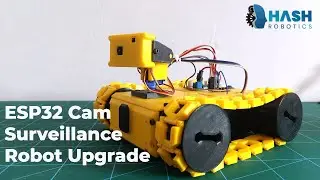 Surveillance Robot Using ESP32 Cam Upgraded | Hash Robotics