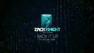 Zack Knight - Back It Up Ft Nitika Jain (Official Audio)