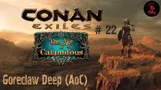 Conan Exiles # 22 Данж (AOC) Goreclaw Deep
