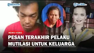 Pesan Terakhir Pelaku Mutilasi untuk Keluarga Usai Habisi Korban 62 Bagian, Sang Ibu Histeris