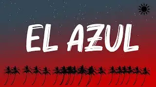 Junior H x Peso Pluma - El Azul (Letra/Lyrics)