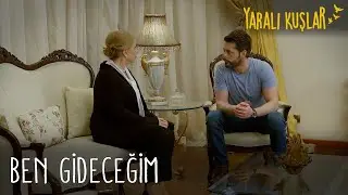 Levent annesine kalmayacağını söylüyor. | Yaralı Kuşlar