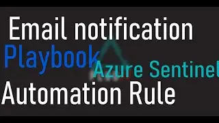 Incident alert trigger to Email in Azure Sentinel
