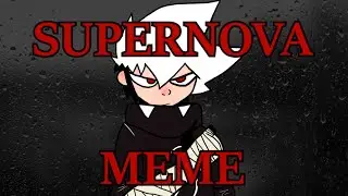 Supernova[ Meme ]