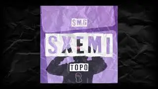 $MG X TOPO - SXEMI(Official Audio)