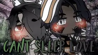 can’t sleep love  / gacha club short video / small tweening | sleepiimia