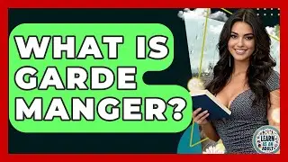 What Is Garde Manger? - Learn As An Adult