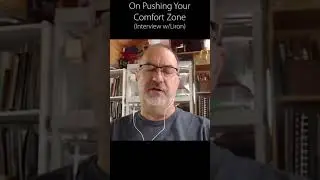 On Pushing Your Comfort Zone. From a 2018 Interview w/Liron Yanconsky 