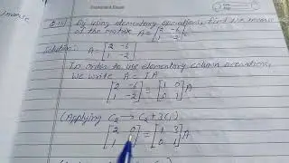 By using elementary operations, find the inverse of the matrix A = [R1 2 -6 & R2 1 -2]