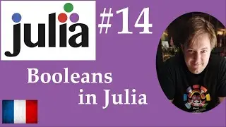 #14 Julia - Court-circuits, Booléens et Operateurs avec Julia