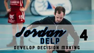 JORDAN DELP - Decision making : Small sided games to develop a player's decision making (Part 4)