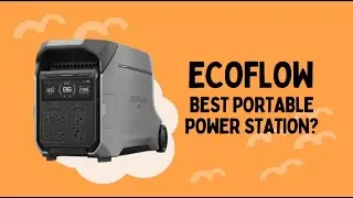 Is EcoFlow Worth the Hype? Best Portable Power Station Review