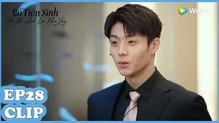 Clip | Cố Tiên Sinh, Hóa Ra Anh Là Như Vậy - Tập 28 (Vietsub) | Phim Ngôn Tình Đặc Sắc 2021
