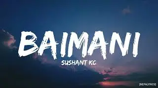 Sushant KC - Baimani Lyrics | ft. Swastima Khadka