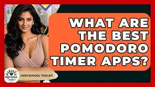 What Are The Best Pomodoro Timer Apps? - High School Toolkit