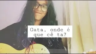 Gata, onde é que cê ta? -MrAlls x Raffa Mogi- Cover