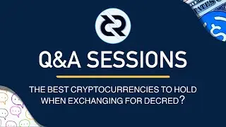 The best cryptocurrencies to hold when exchanging for Decred - Q&A Sessions