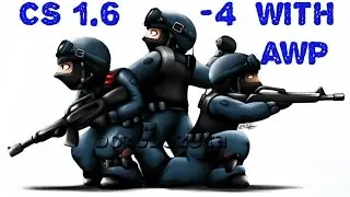 CS[1.6] -4 with AWP