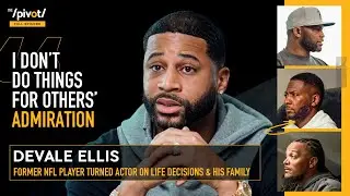 Devale Ellis: NFL to Entertainer, Reality vs Social Media & Tyler Perry as his mentor | The Pivot