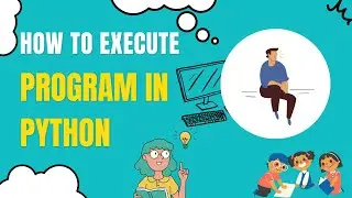 How to execute program in Python