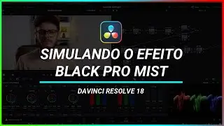 Davinci Resolve 18: Other ways to simulate the Black Pro Mist effect