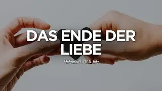 Das Ende der Liebe | Teresa Adler | Life Church Villach