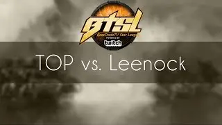 TOP vs. Leenock - TvZ - BTSL Asia Group A